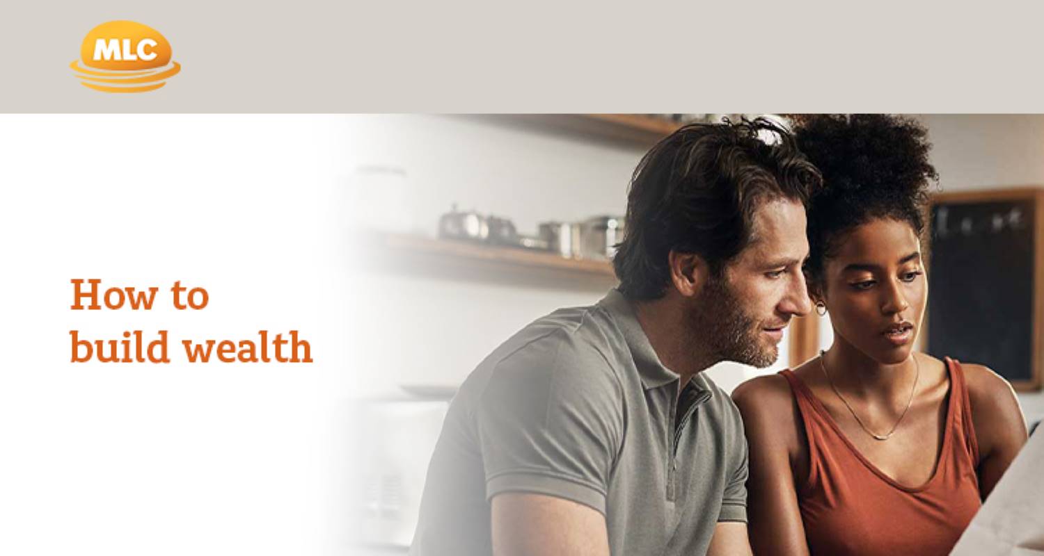 MLC - Webinar - How to Build Wealth 